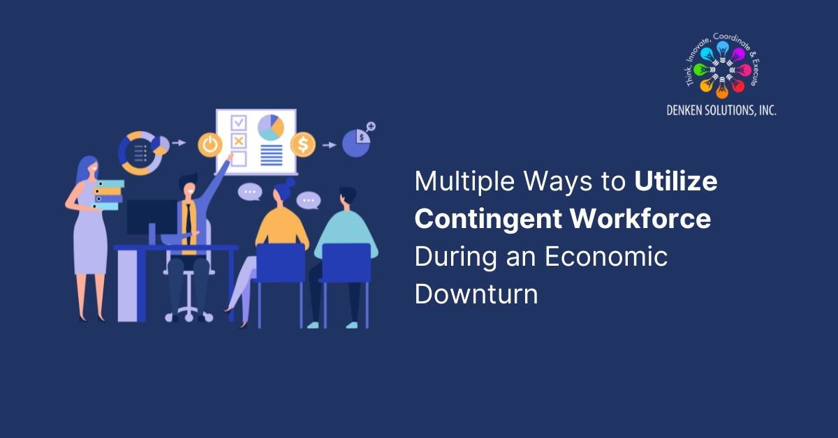 Multiple Ways to Utilize Contingent Workforce During an Economic Downturn (1)