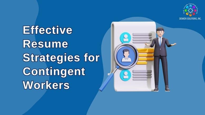 Effective resume strategies for contingent workers