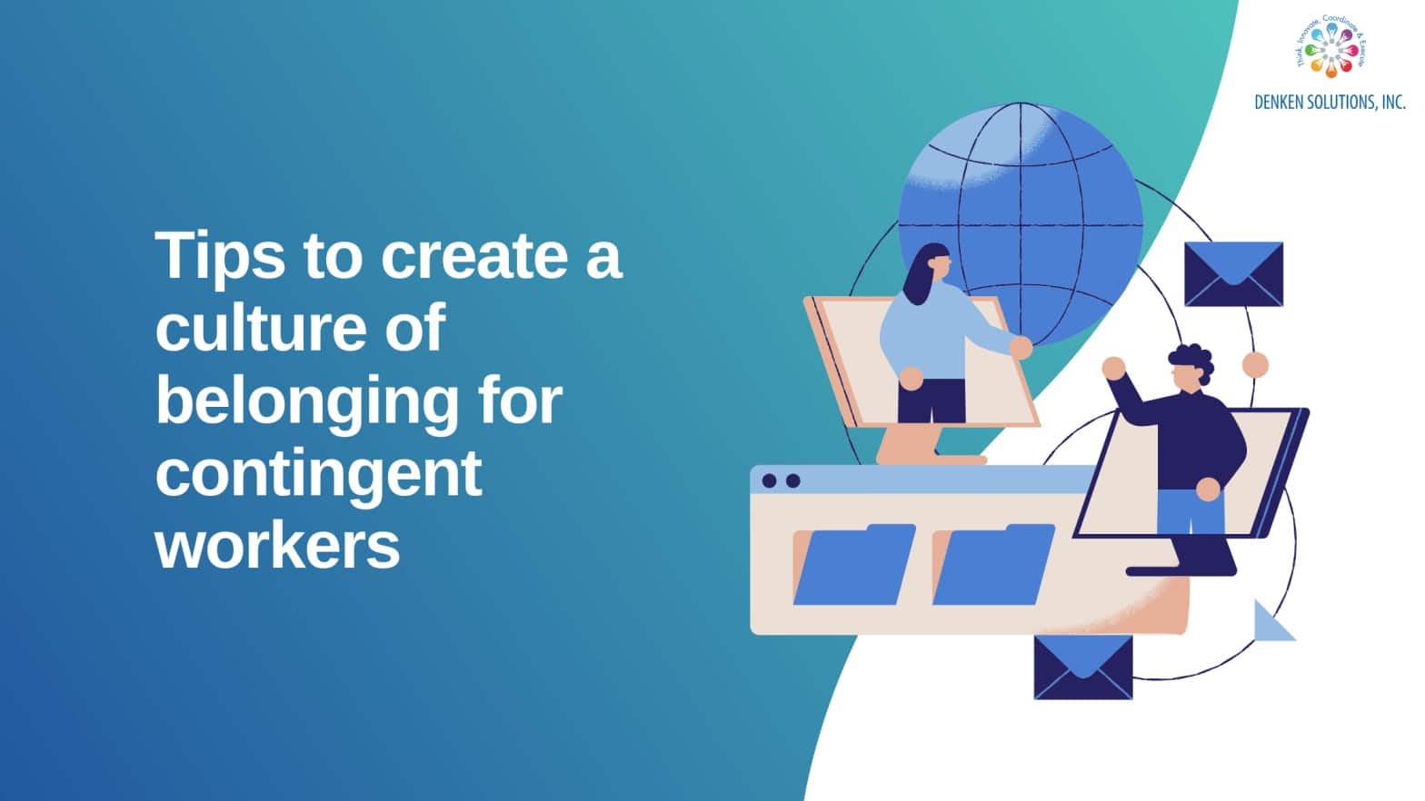 Tips to create a culture of belonging for contingent workers