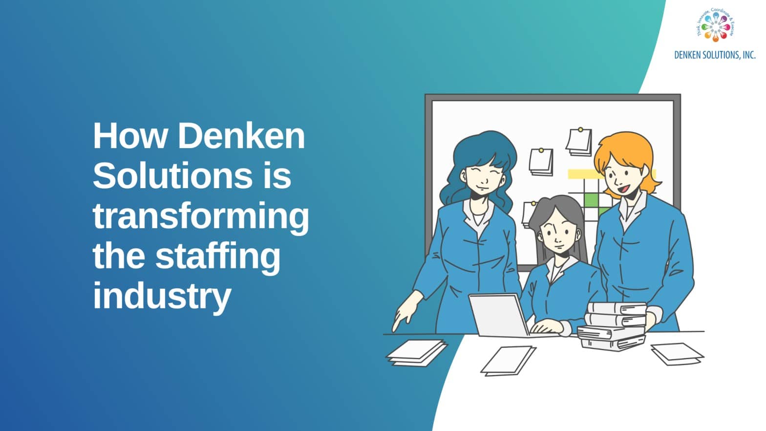 How Denken Solutions is transforming the staffing industry