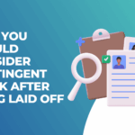 why you should consider contingent work after being laid off
