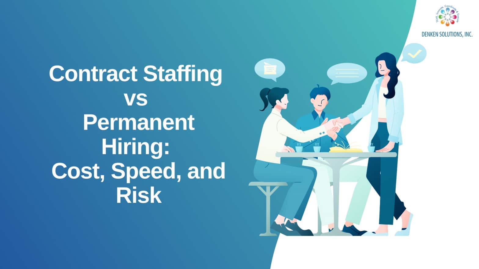 Contract staffing vs permanent hiring cost, speed, and risk